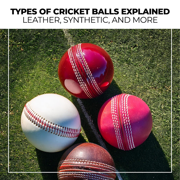 Types of Cricket Balls and Their Uses: Everything You Need to Know