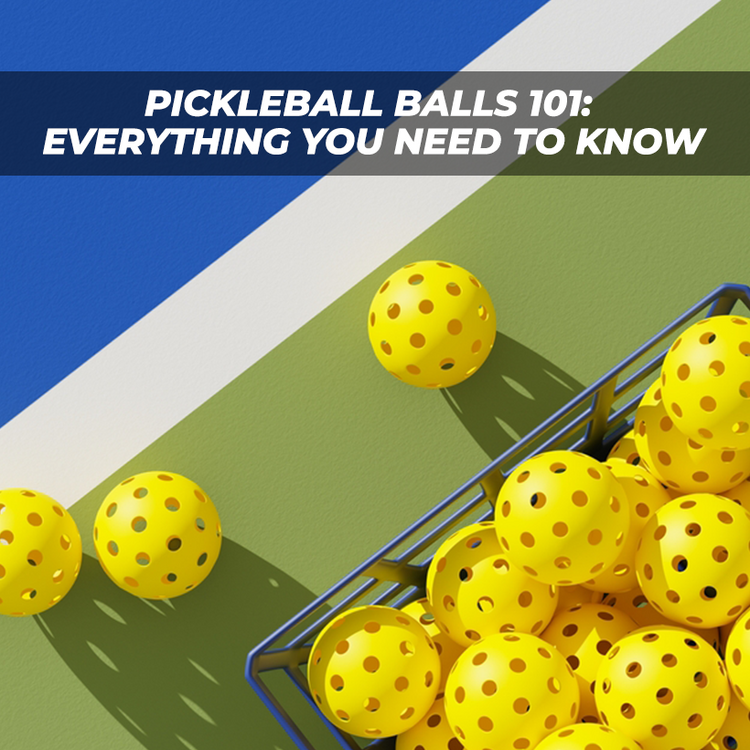 Pickleball Balls 101: Everything You Need to Know