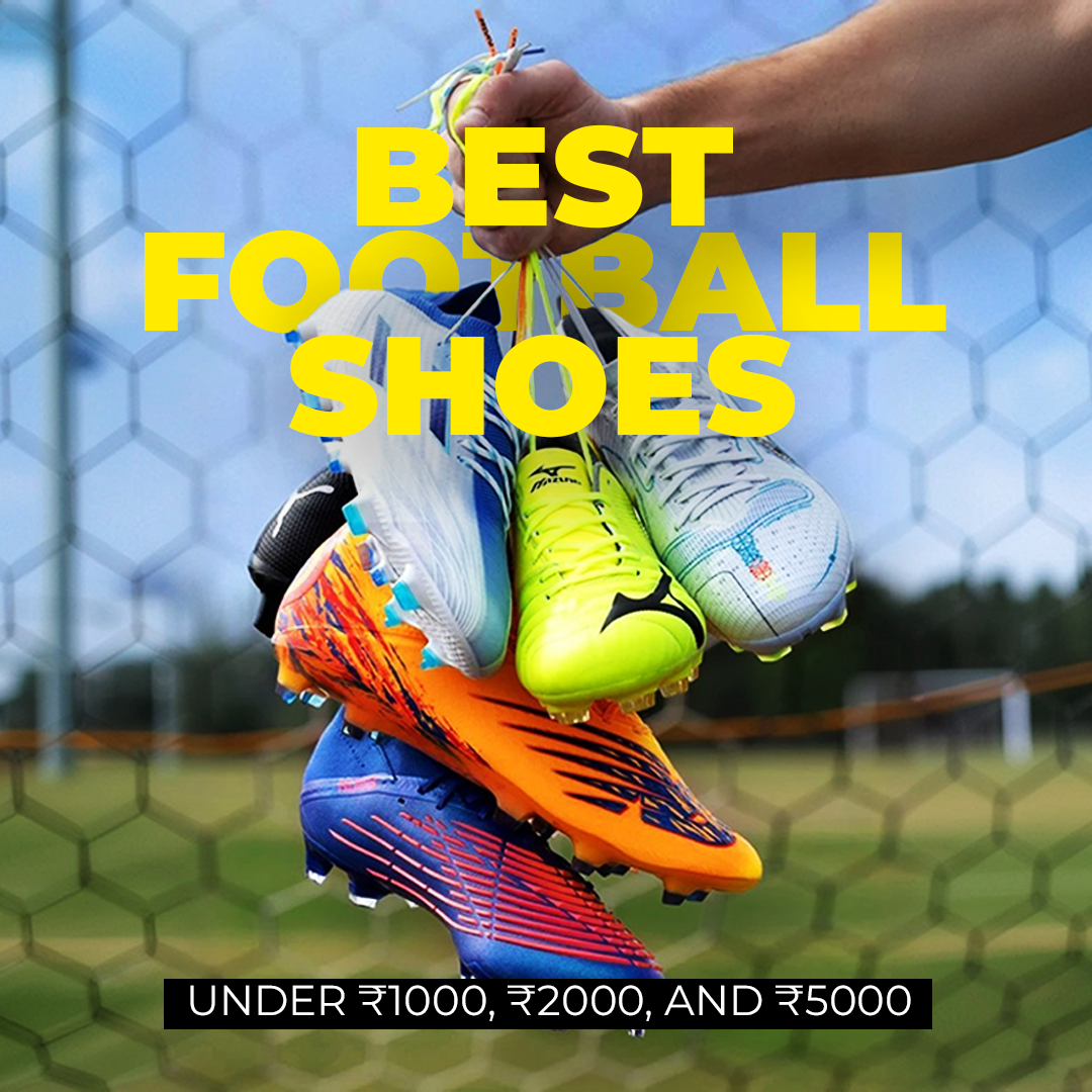 Best Football Shoes Under ₹1000, ₹2000, and ₹5000 – Ultimate Buying Guide