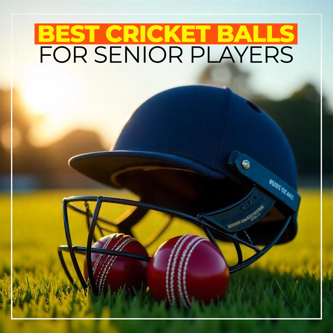 Best Cricket Balls for Senior Players