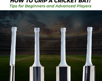 How to Grip a Cricket Bat: Tips for Beginners and Advanced Players