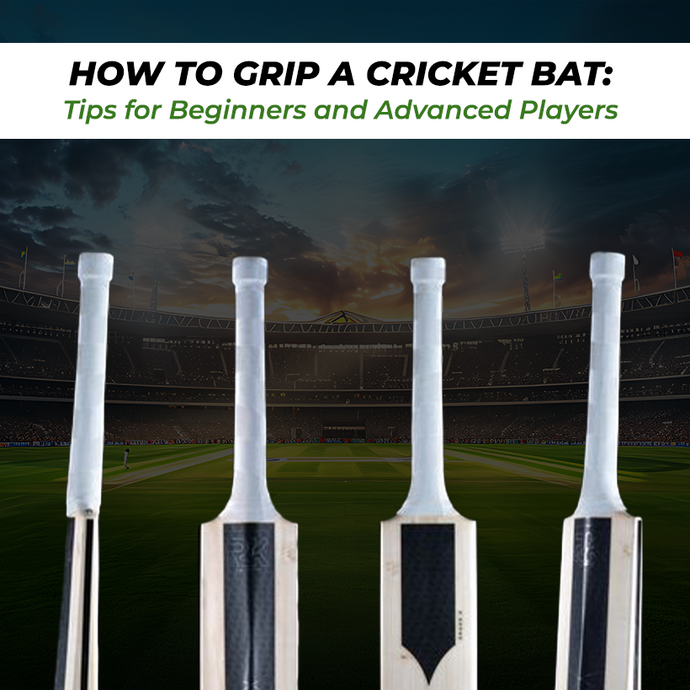 How to Grip a Cricket Bat: Tips for Beginners and Advanced Players